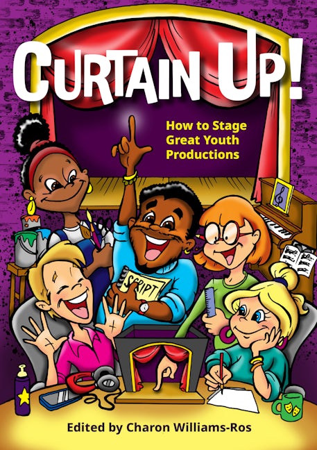 Book cover image for Curtain Up!: How to Stage Great Youth Productions ISBN: 9781848428522